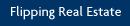 Flipping Real Estate